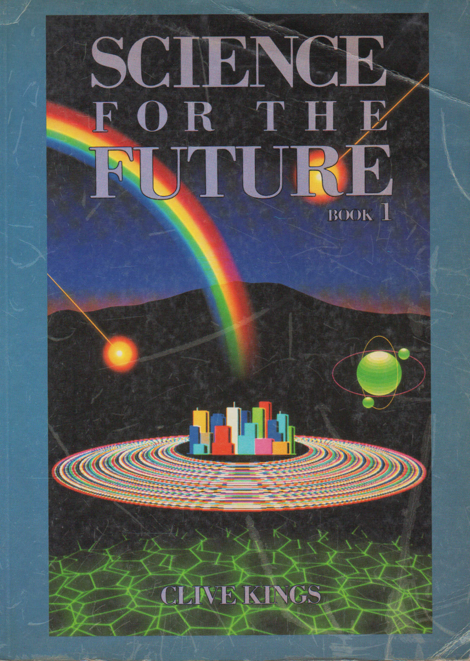 SCIENCE FOR THE FUTURE BOOK 1