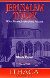 JERUSALEM TODAY:WHAT FUTURE FOR THE PEACE PROCESS.