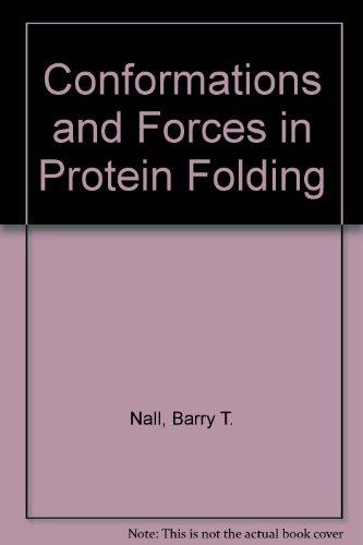 CONFORMATIONS & FORCES IN PROTEIN FOLDING