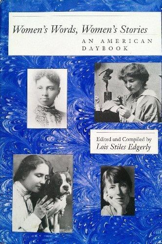 WOMEN'S WORDS, WOMEN'S STORIES: AN AMERICAN DAY BOOK.