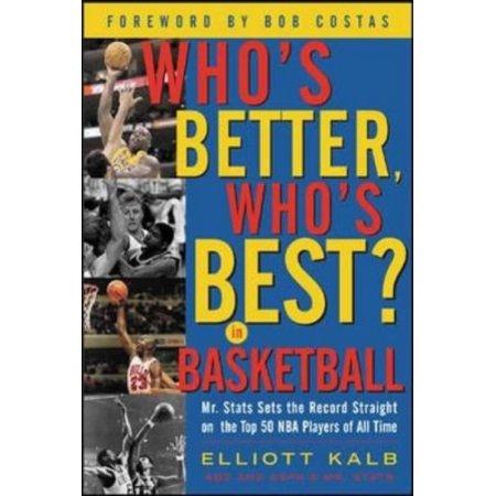 WHO'S BETTER, WHO'S BEST IN BASKETBALL? 