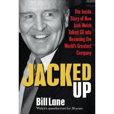 JACKED UP INSIDE STORY OF HOW JACK WELCH TALKED GE INTO
