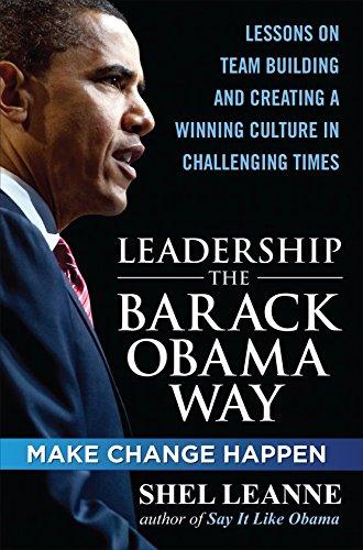 LEADERSHIP THE BARACK OBAMA WAY Lessons on Teambuilding &