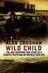 WILD CHILD THE JAW-DROPPING TRUE STORY