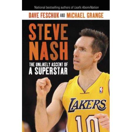 STEVE NASH THE UNLIKELY ASCENT OF A SUPERSTAR
