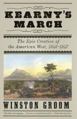 KEARNY'S MARCH: THE EPIC CREATION OF THE AMERICAN WEST,