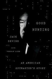 GOOD HUNTING: AN AMERICAN SPYMASTER'S STORY