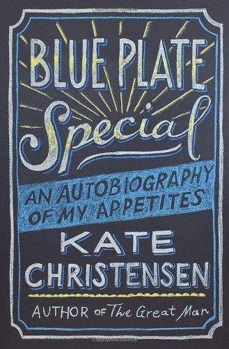 BLUE PLATE SPECIAL AN AUTOBIOGRAPHY OF MY APPETITES