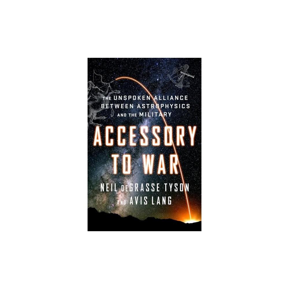 ACCESSORY TO WAR : THE UNSPOKEN ALLIANCE BETWEEN 