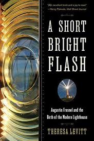 SHORT BRIGHT FLASH AUGUSTIN FRESNEL AND THE BIRTH OF
