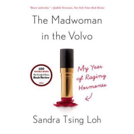 MADWOMAN IN THE VOLVO : MY YEAR OF RAGING HORMONES