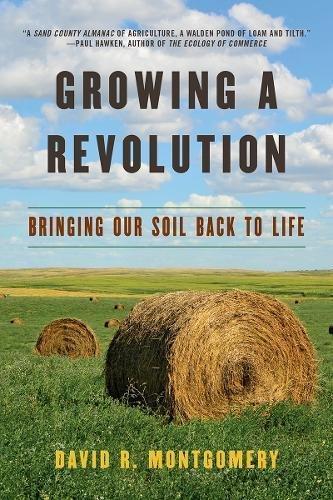 GROWING A REVOLUTION : BRINGING OUR SOIL BACK TO LIFE