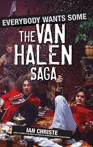 EVERYBODY WANTS SOME THE VAN HALEN SAGA