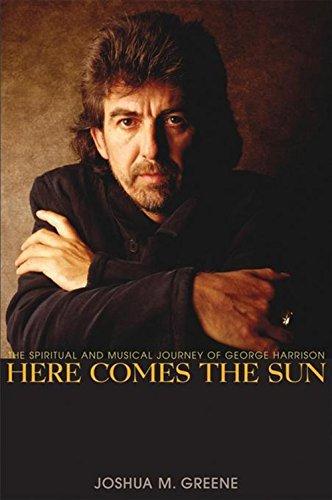HERE COMES THE SUN: THE SPIRITUAL AND MUSICAL JOURNEY OF