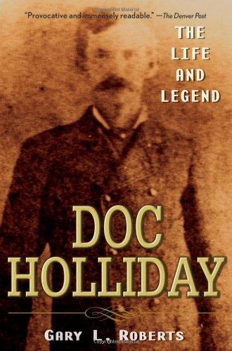 DOC HOLLIDAY THE LIFE AND LEGEND
