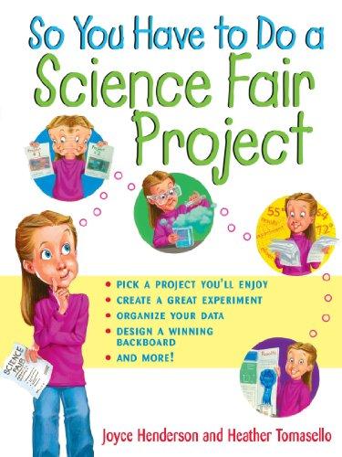 SO YOU HAVE TO DO A SCIENCE FAIR PROJECT