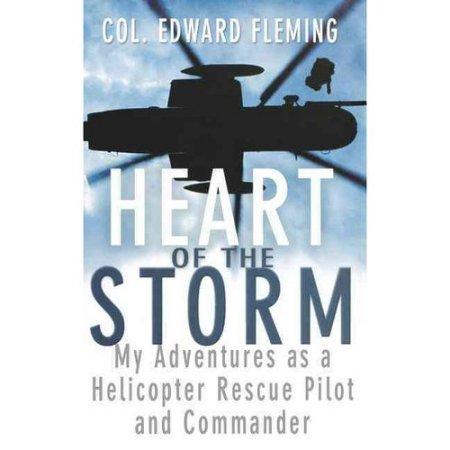 HEART OF THE STORM MY ADVENTURES AS A HELICOPTER RESCUE