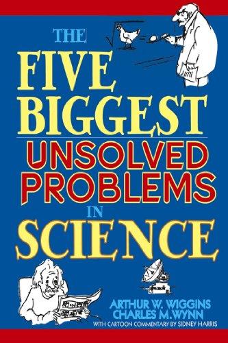 FIVE BIGGEST UNSOLVED PROBLEMS IN SCIENCE