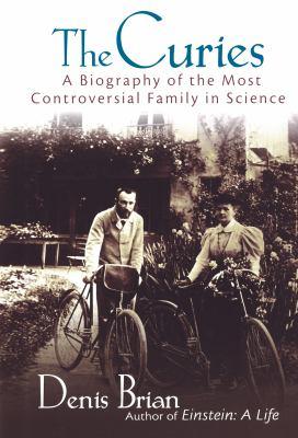 CURIES: A BIOGRAPHY OF THE MOST CONTROVERSIAL FAMILY IN 