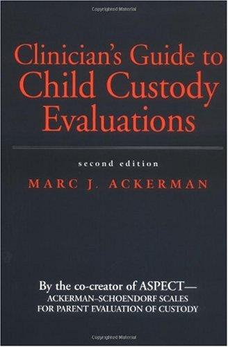 CLINICIAN'S GUIDE TO CHILD CUSTODY EVALUATIONS 