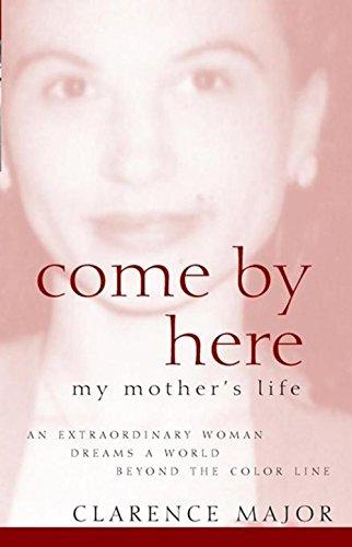 COME BY HERE MY MOTHER LIFE