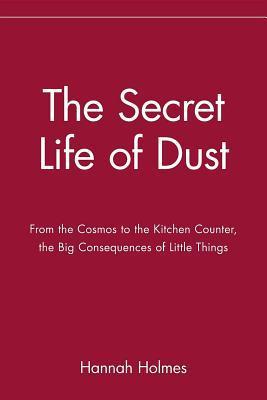 SECRET LIFE OF DUST
