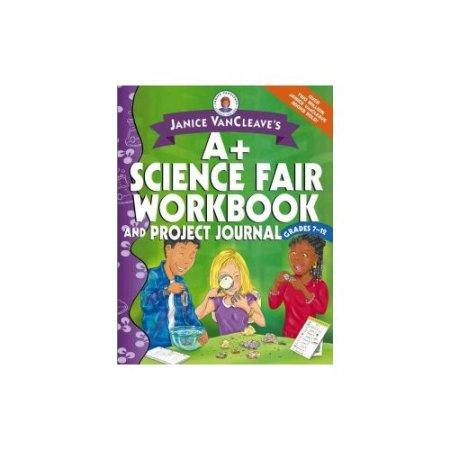 A+ SCIENCE FAIR WORKBOOK AND PROJECT JOURNAL