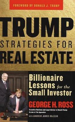 TRUMP STRATEGIES FOR REAL ESTATE: BILLIONAIRE LESSONS FOR 