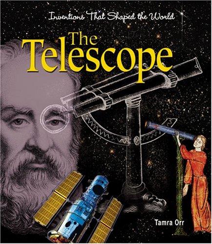 TELESCOPE (INVENTIONS THAT SHAPED THE WORLD)