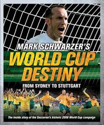 MARK SCHWARZER'S WORLD CUP DESTINY