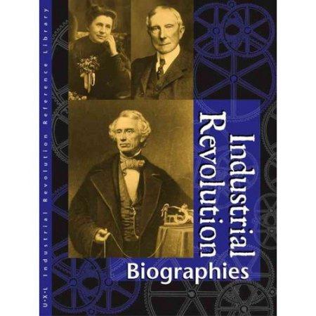 INDUSTRIAL REVOLUTION REFERENCE LIBRARY BIOGRAPHIES