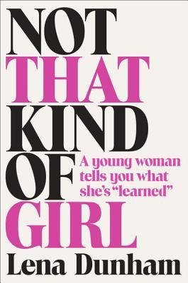 NOT THAT KIND OF GIRL A YOUNG WOMAN TELLS YOU WHAT