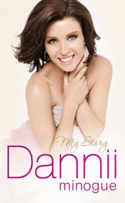 DANNII: MY STORY 
