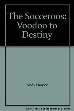 SOCCEROOS VOODOO TO DESTINY