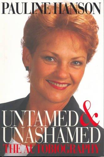 UNTAMED AND UNASHAMED: THE AUTOBIOGRAPHY