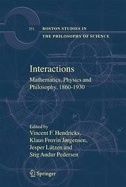 INTERACTIONS: MATHEMATICS, PHYSICS AND PHILOSOPHY, 1860-1930