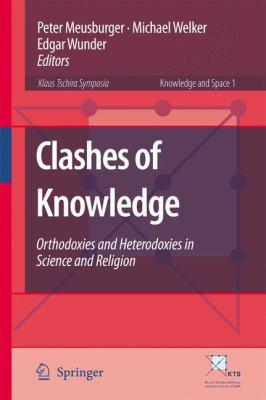 CLASHES OF KNOWLEDGE ORTHODOXIES& HETERODOXIES IN