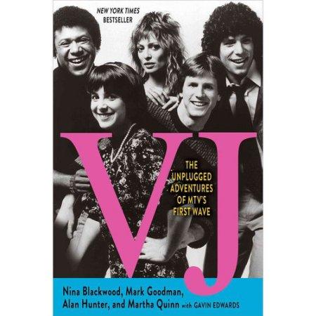 VJ: THE UNPLUGGED ADVENTURES OF MTV'S FIRST WAVE