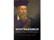 NOSTRADAMUS : A HEALER OF SOULS IN THE RENAISSANCE