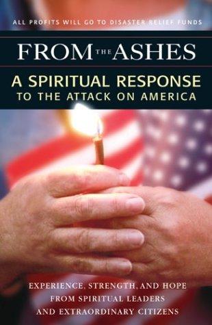 FROM THE ASHES A SPIRITUAL RESPONSE TO THE ATTACK ON 