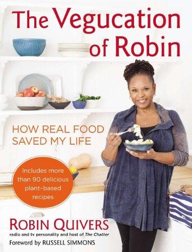 VEGUCATION OF ROBIN HOW REAL FOOD SAVED MY LIFE MORE