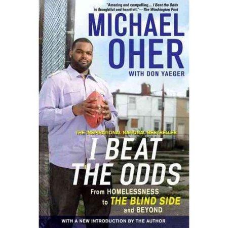 I BEAT THE ODDS FROM HOMELESSNESS, TO THE BLIND SIDE &