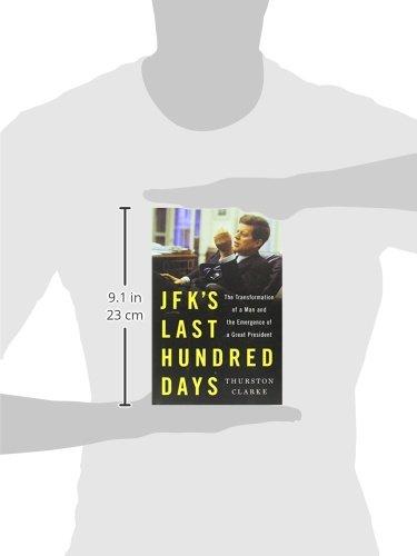 JFK'S LAST HUNDRED DAYS: THE TRANSFORMATION OF A MAN