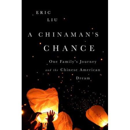 CHINAMAN`S CHANCE ONE FAMILY`S JOURNEY & THE CHINESE