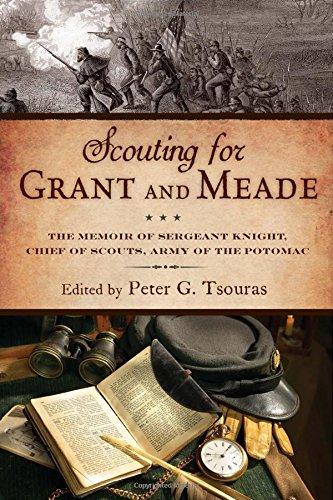 SCOUTING FOR GRANT AND MEADE: THE REMINISCENCES OF 
