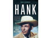 HANK : THE SHORT LIFE AND LONG COUNTRY ROAD OF 