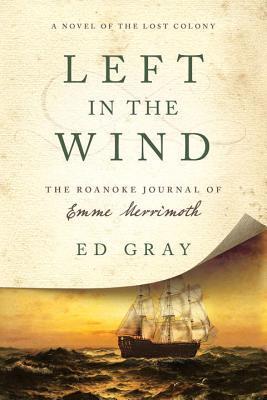 LEFT IN THE WIND THE ROANOKE JOURNAL OF 