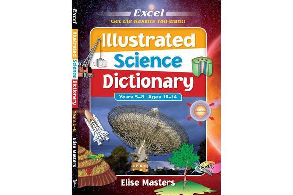 EXCEL ILLUSTRATED_SCIENCE DICTIONARY_YEARS 5-8_AGES 10-14