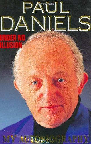 UNDER NO ILLUSION: MY AUTOBIOGRAPHY