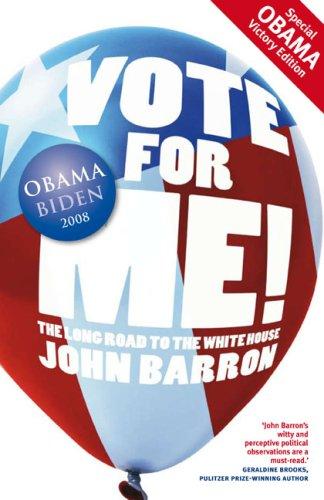VOTE FOR ME: THE LONG ROAD TO THE WHITE HOUSE 